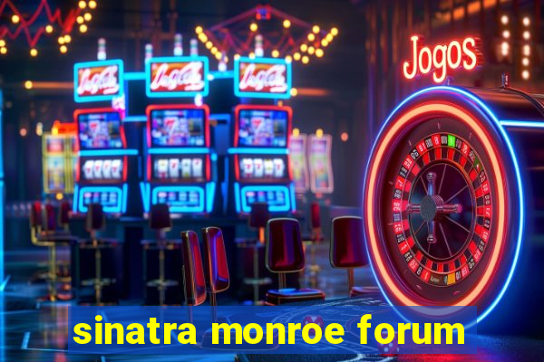 sinatra monroe forum